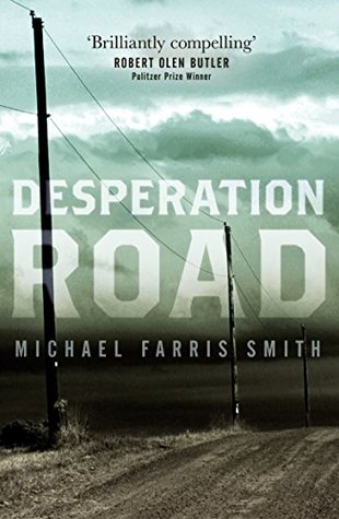 This is a cover picture of the book, Desperation Road by Michael Smith