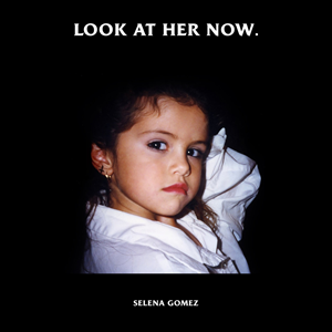 Selena Gomezs cover for her new song Look At Her Now