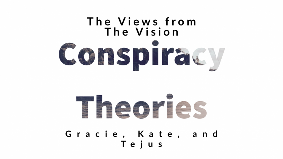 In this episode of The Views from The Vision juniors Tejus Kotikalapudi, Gracie Rowland, and Kate McElhinney discuss about different conspiracy theories, including MSMSs own supernatural ghosts. 