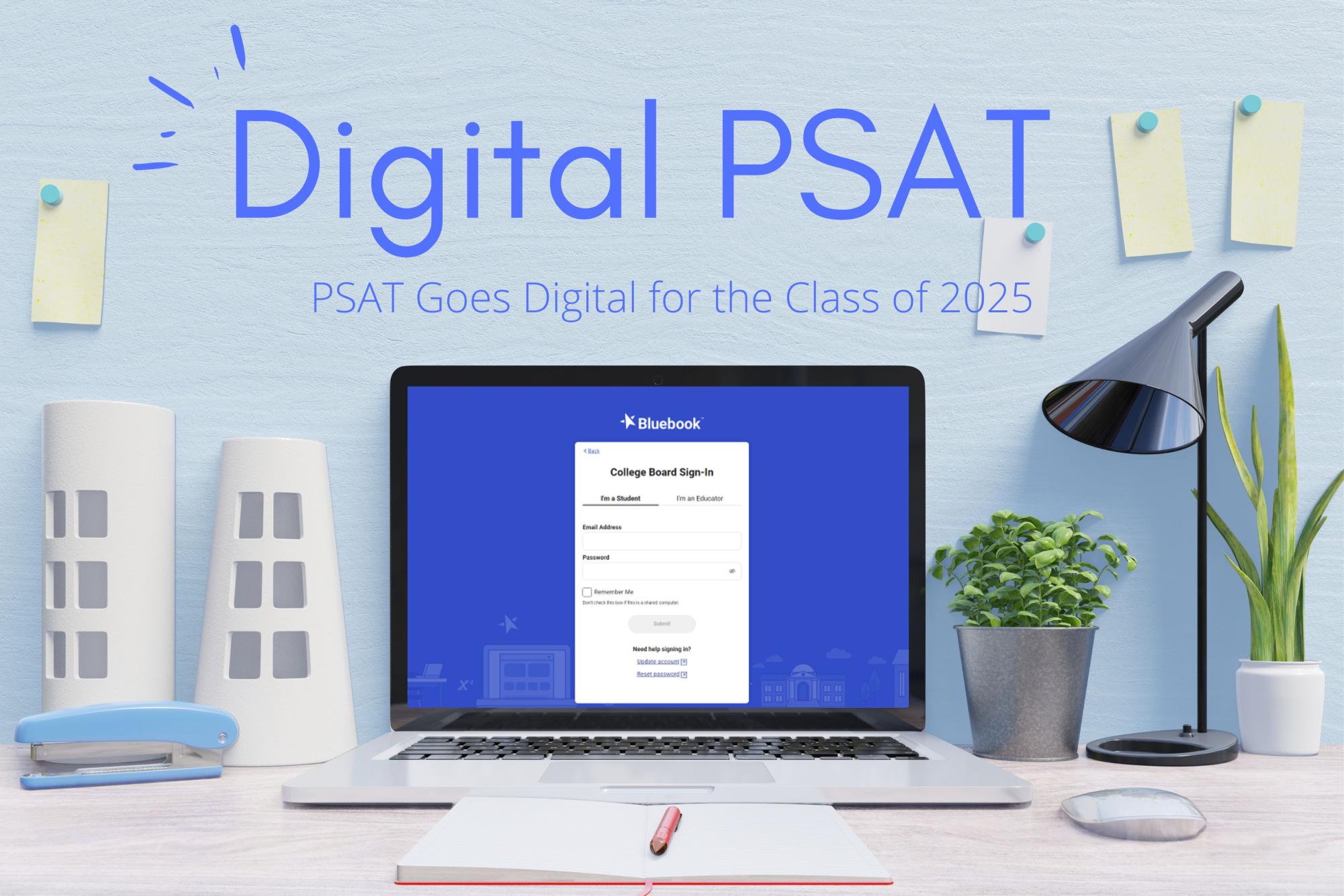 The digital dilemma Juniors weigh in on the new digital PSAT format