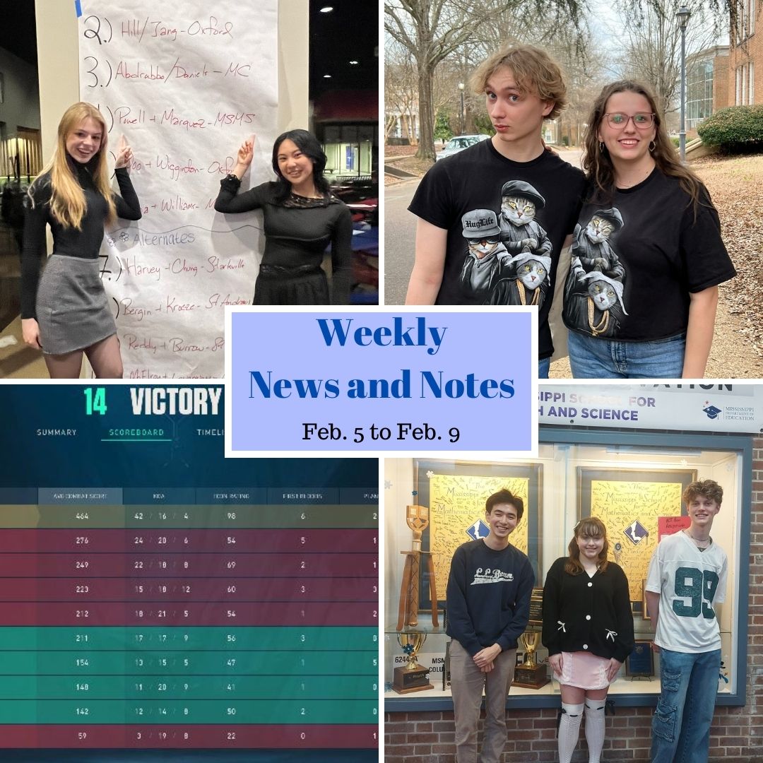 Among the highlights of the week of Feb. 5, senior Noah Lee and juniors Claire Rizzo and Max Thompson won the Mississippi Poetry Project: Who I  Am contest, several MSMS Speech and Debate Team members qualified for the National Catholic Forensic League tournament, and MSMS Quizbowl Team A placed third in the MSMS Spring Invitational II tournament.
