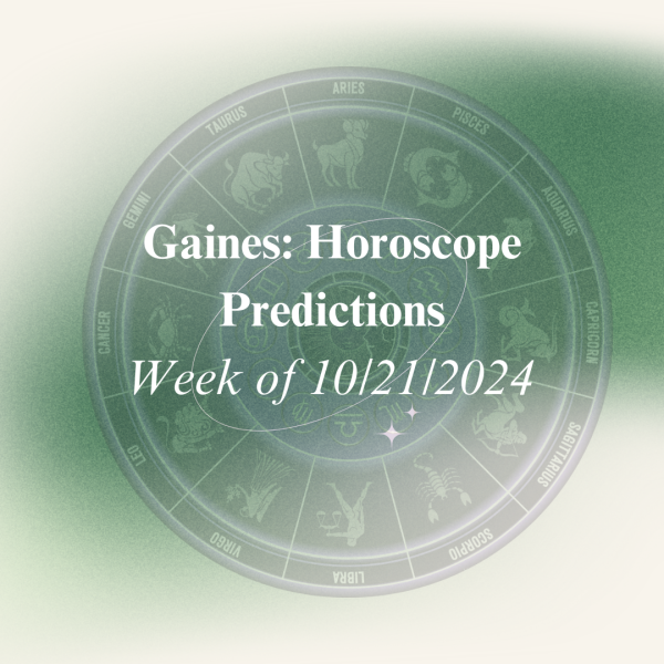 After consulting with the stars, Adair Gaines offers horoscope predictions for this week.